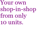 Your own shop-in-shop from only